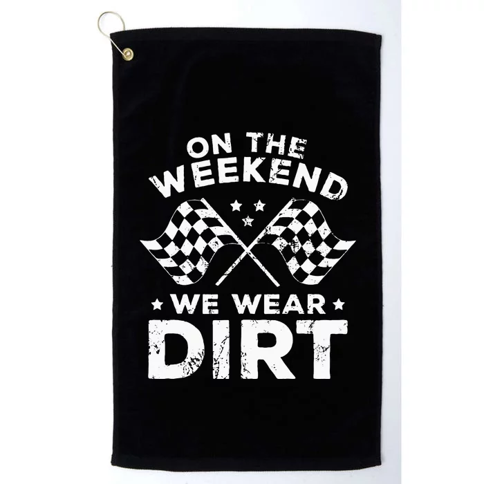 Funny Dirt Track Racing On The Weekend We Wear Dirt Platinum Collection Golf Towel