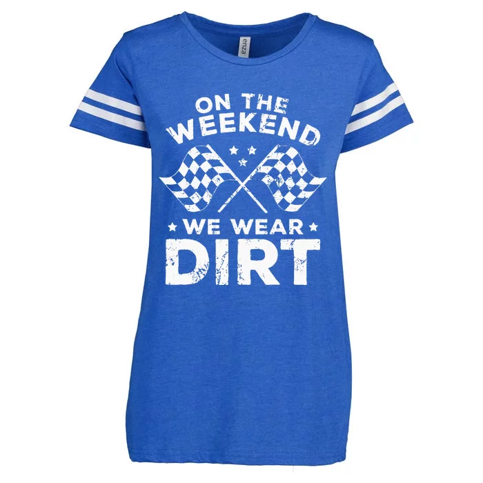 Funny Dirt Track Racing On The Weekend We Wear Dirt Enza Ladies Jersey Football T-Shirt