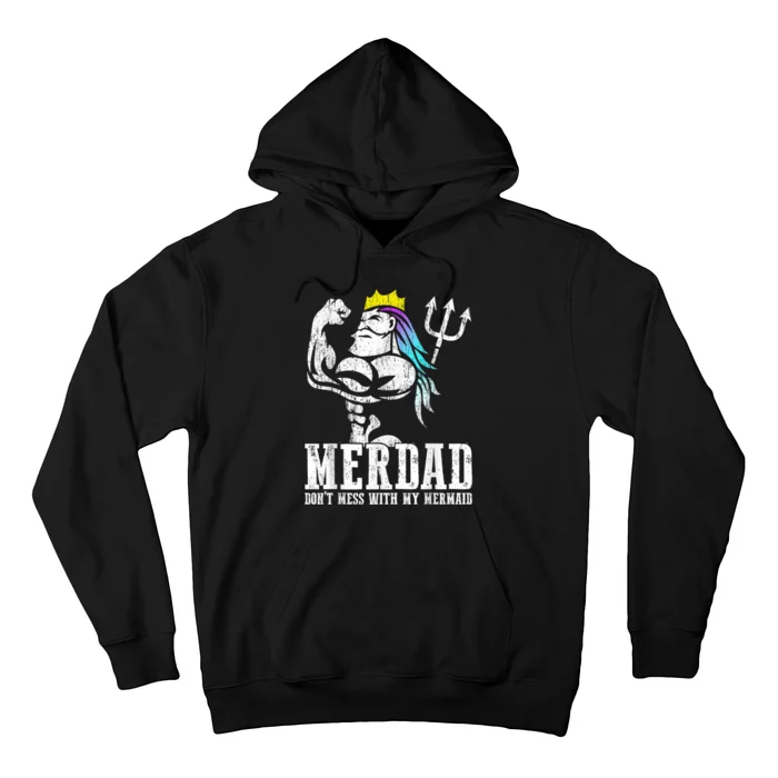 Fathers Day Tshirt Merdad Dont Mess With My Mermaid Hoodie