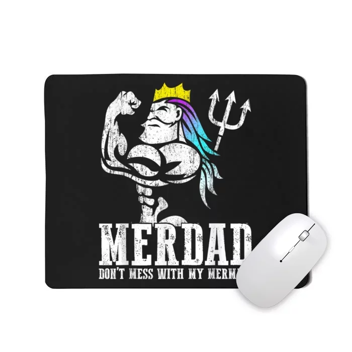 Fathers Day Tshirt Merdad Dont Mess With My Mermaid Mousepad