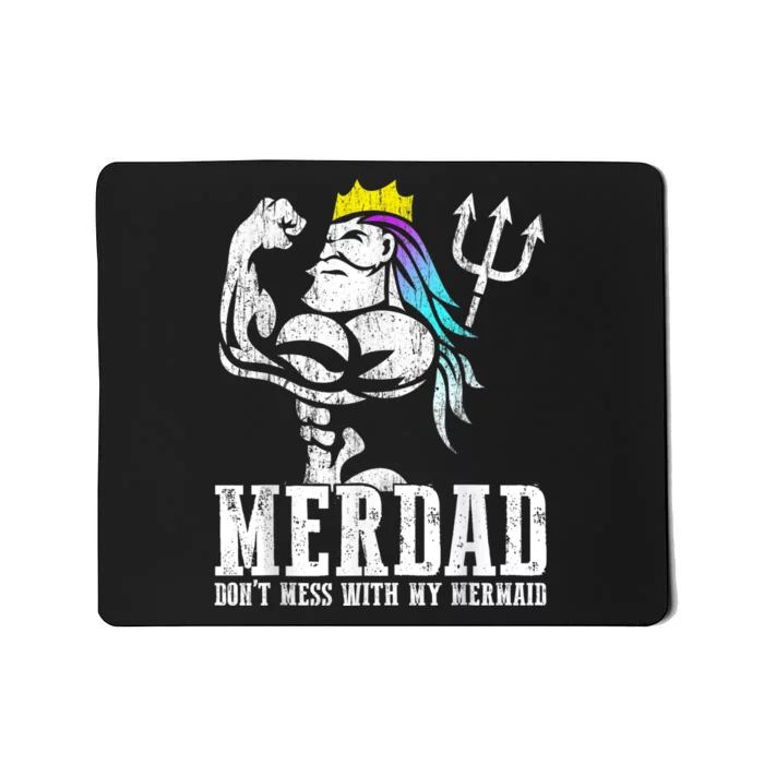 Fathers Day Tshirt Merdad Dont Mess With My Mermaid Mousepad