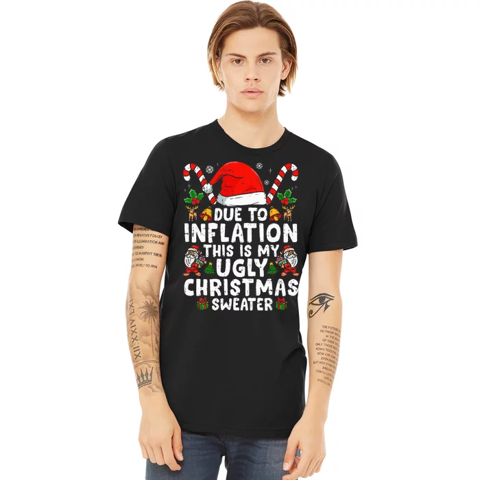 Funny Due To Inflation This Is My Ugly Sweater For Christmas Premium T-Shirt