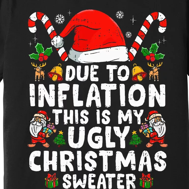 Funny Due To Inflation This Is My Ugly Sweater For Christmas Premium T-Shirt