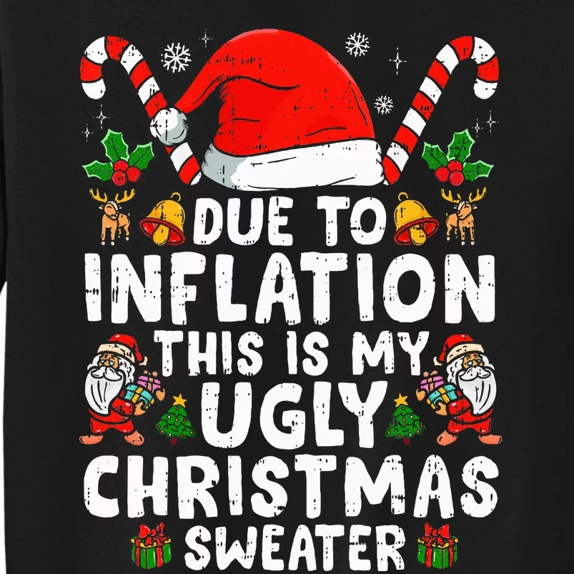 Funny Due To Inflation This Is My Ugly Sweater For Christmas Tall Sweatshirt