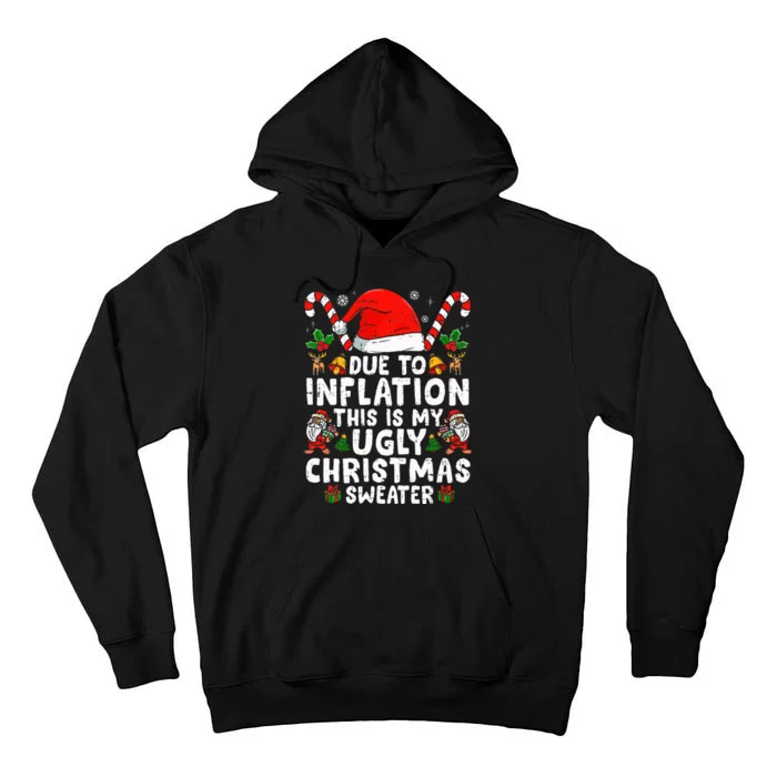 Funny Due To Inflation This Is My Ugly Sweater For Christmas Tall Hoodie