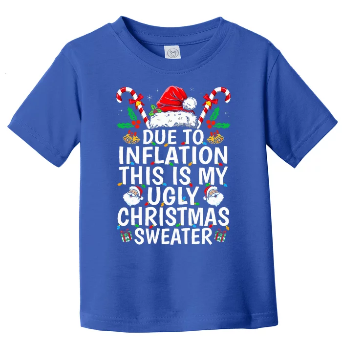 Funny Due to Inflation This is My Ugly Sweater For Christmas Toddler T-Shirt