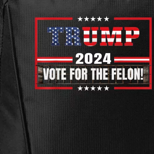 Funny Donald Trump Supporter 2024 Vote For The Felon City Backpack