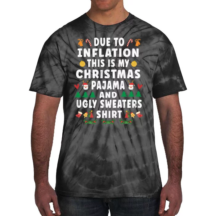 Funny Due to Inflation This Is My Christmas Pajama Shirt Tie-Dye T-Shirt