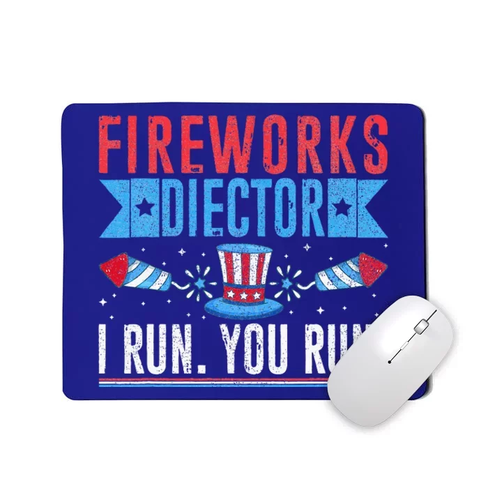 Firework Director Technician I Run You Run 4th Of July Mousepad