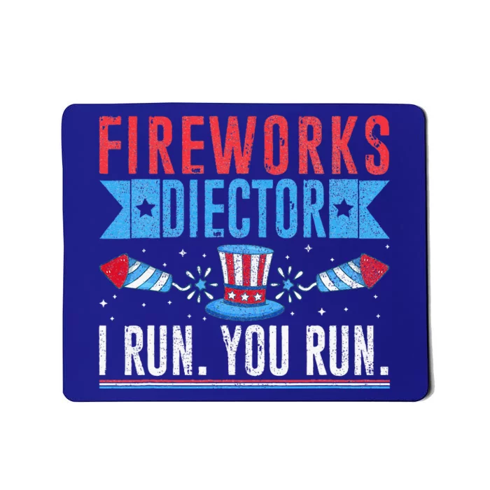 Firework Director Technician I Run You Run 4th Of July Mousepad