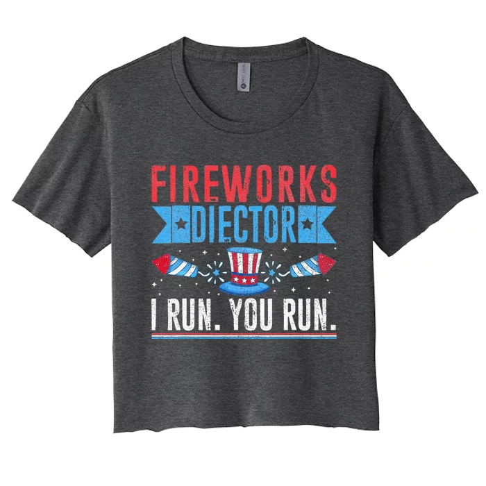 Firework Director Technician I Run You Run 4th Of July Women's Crop Top Tee