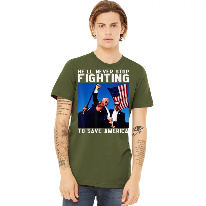 Funny Donald Trump HeLl Never Stop Fighting To Save America Rally 2024 Premium T-Shirt