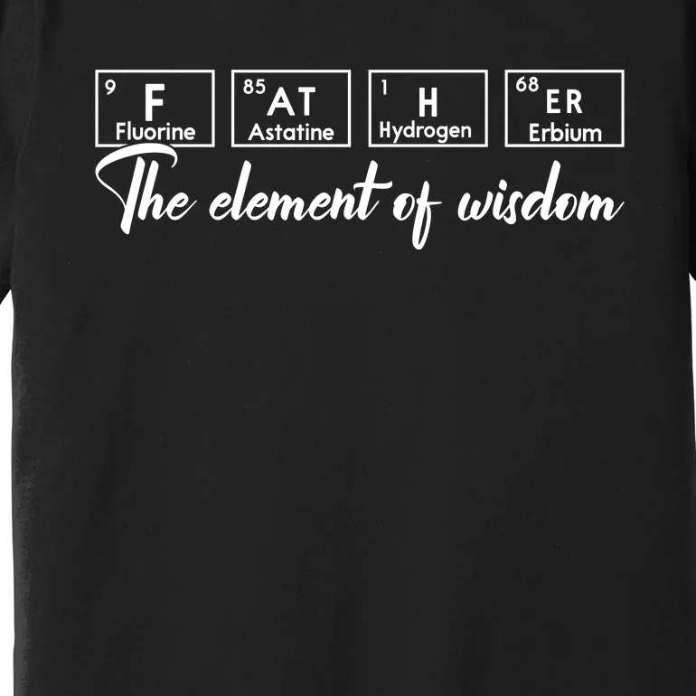 Fathers Day T , Periodic Table Premium T-Shirt