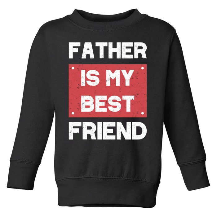 Fathers Day T Toddler Sweatshirt