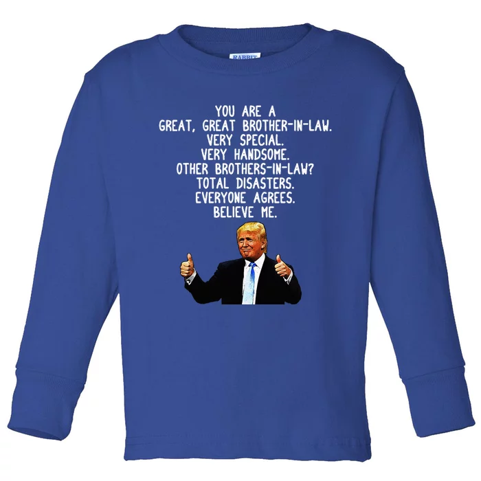 Funny Donald Trump Brotherinlaw Gag Gift Conservative Toddler Long Sleeve Shirt