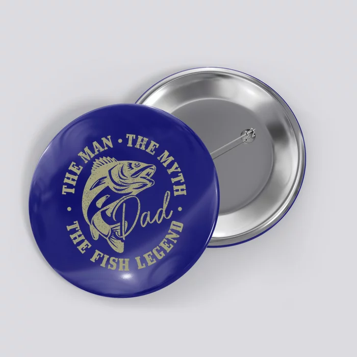 Fishing Dad The The Myth The Fish Legend Fisher Gift Button