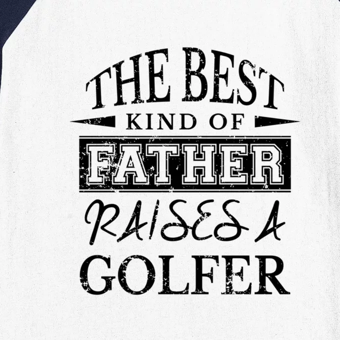 Father's Day The Best Kind Of Father Raise A Golfer Gift For Dad Baseball Sleeve Shirt