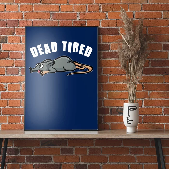 Funny Dead Tired Dead Rat Mouse Poster