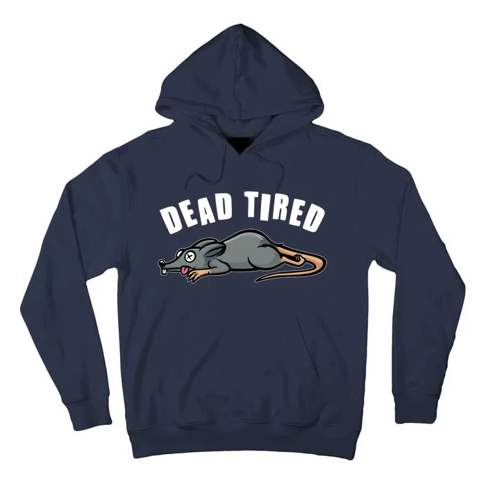 Funny Dead Tired Dead Rat Mouse Tall Hoodie