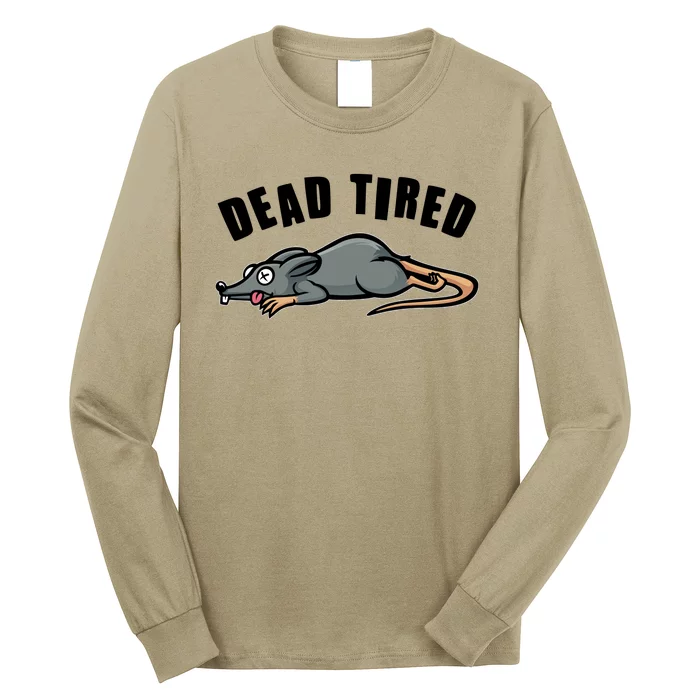 Funny Dead Tired Dead Rat Mouse Long Sleeve Shirt