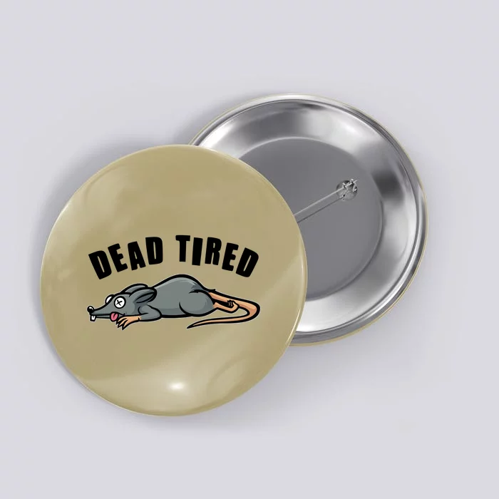 Funny Dead Tired Dead Rat Mouse Button