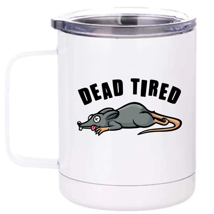 Funny Dead Tired Dead Rat Mouse Front & Back 12oz Stainless Steel Tumbler Cup