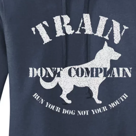 Funny Dog Training Trainer Gift Train Dont Complain Women's Pullover Hoodie