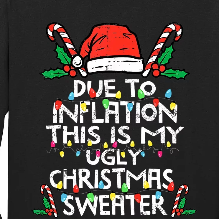 Funny Due to Inflation Ugly Christmas Sweaters Tall Long Sleeve T-Shirt