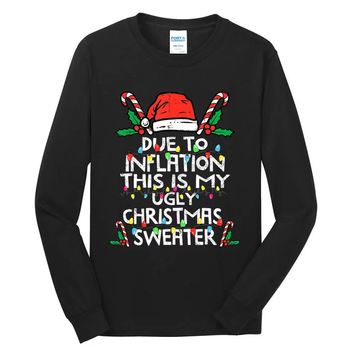 Funny Due to Inflation Ugly Christmas Sweaters Tall Long Sleeve T-Shirt