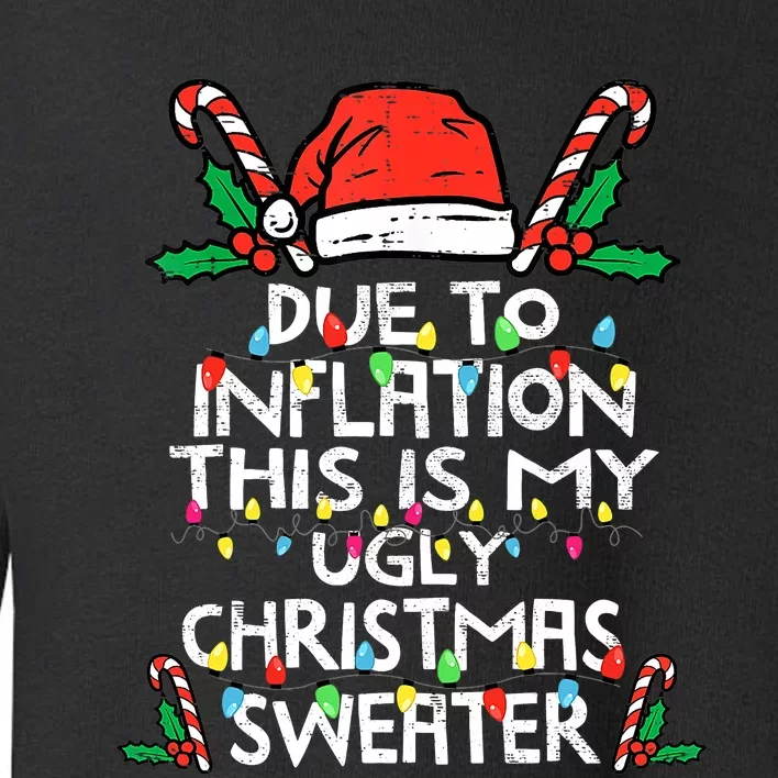 Funny Due to Inflation Ugly Christmas Sweaters Toddler Sweatshirt