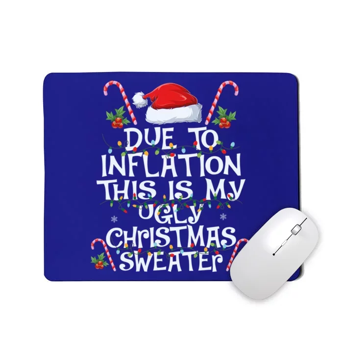 Funny Due To Inflation This Is My Ugly Sweater For Christmas Cool Gift Mousepad