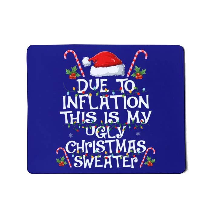 Funny Due To Inflation This Is My Ugly Sweater For Christmas Cool Gift Mousepad