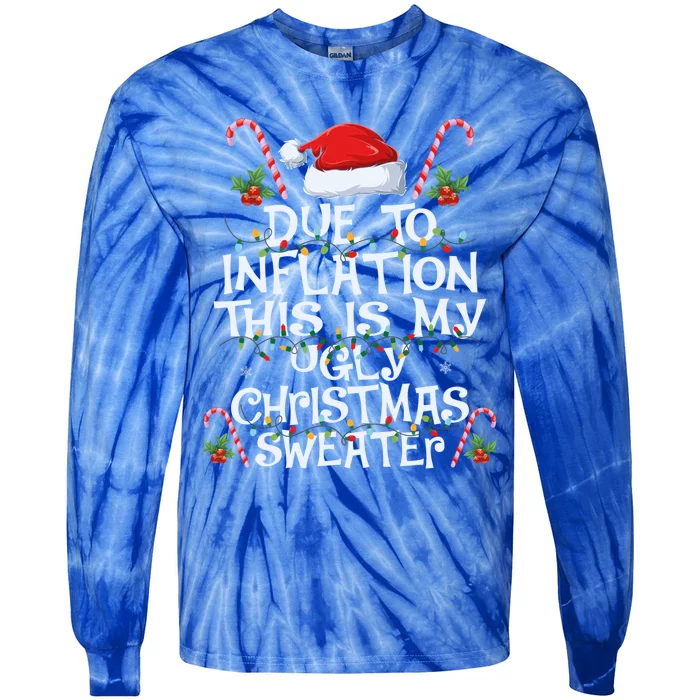 Funny Due To Inflation This Is My Ugly Sweater For Christmas Cool Gift Tie-Dye Long Sleeve Shirt