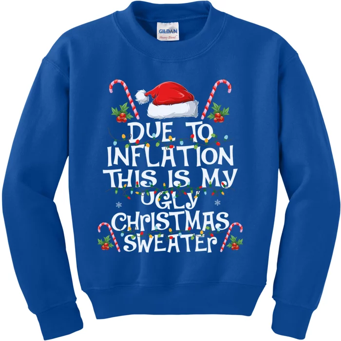 Funny Due To Inflation This Is My Ugly Sweater For Christmas Cool Gift Kids Sweatshirt