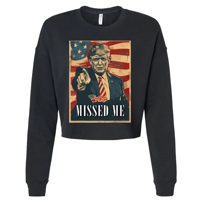 Funny Donald Trump Missed Me Assassination Attempt 2025 Cropped Pullover Crew