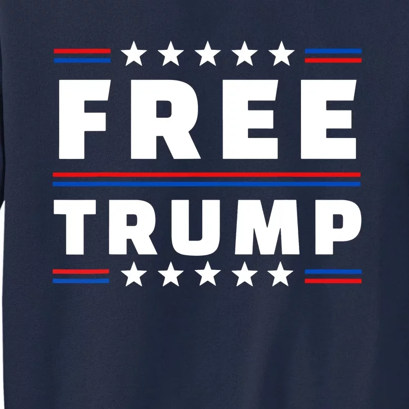 Free Donald Trump Republican Support Tall Sweatshirt