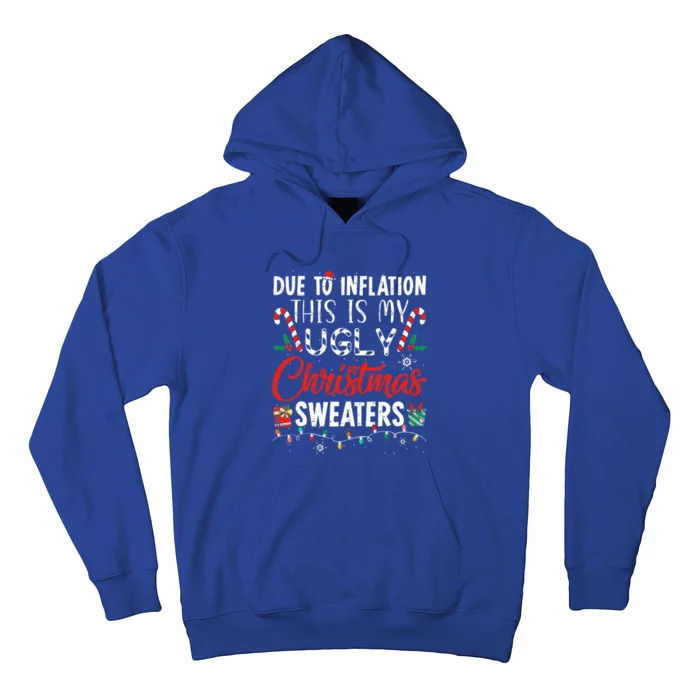 Funny Due To Inflation This Is My Ugly Christmas Sweaters Hoodie