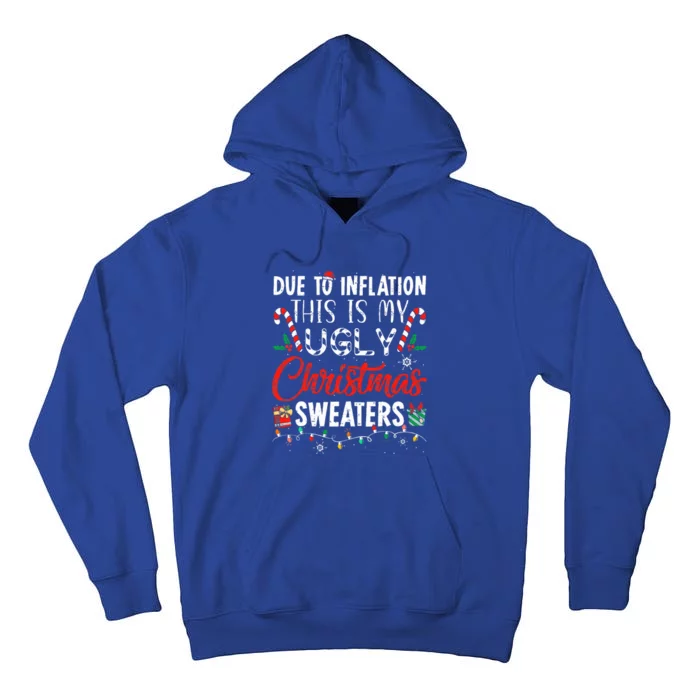 Funny Due To Inflation This Is My Ugly Christmas Sweaters Tall Hoodie