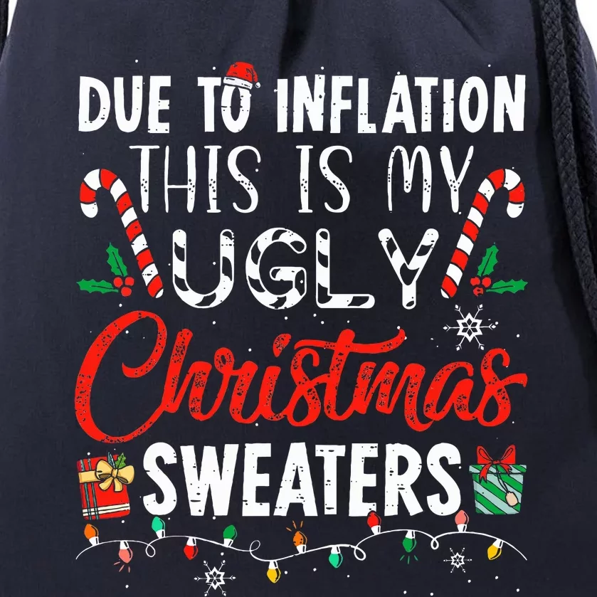 Funny Due To Inflation This Is My Ugly Christmas Sweaters Drawstring Bag