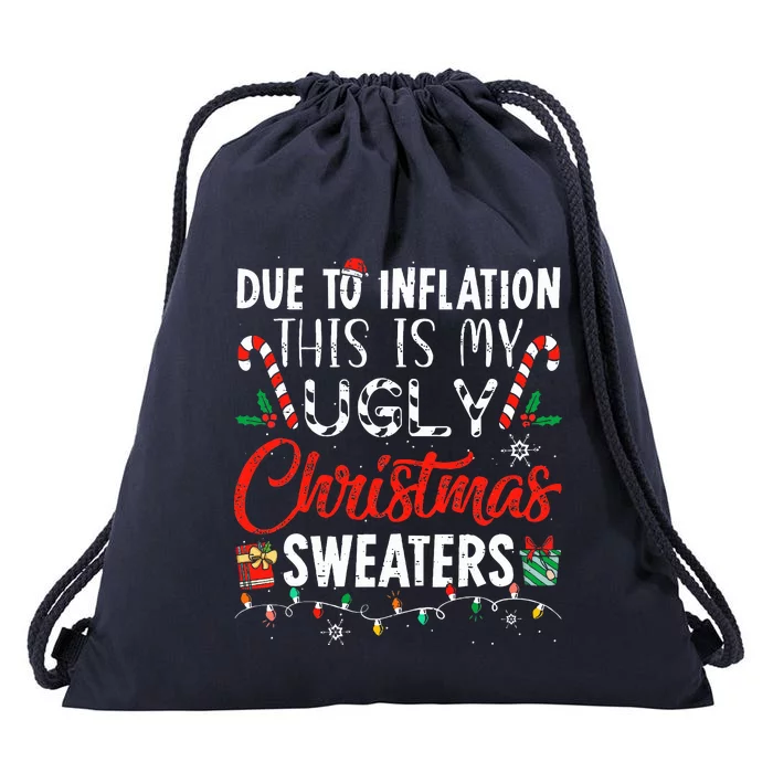 Funny Due To Inflation This Is My Ugly Christmas Sweaters Drawstring Bag