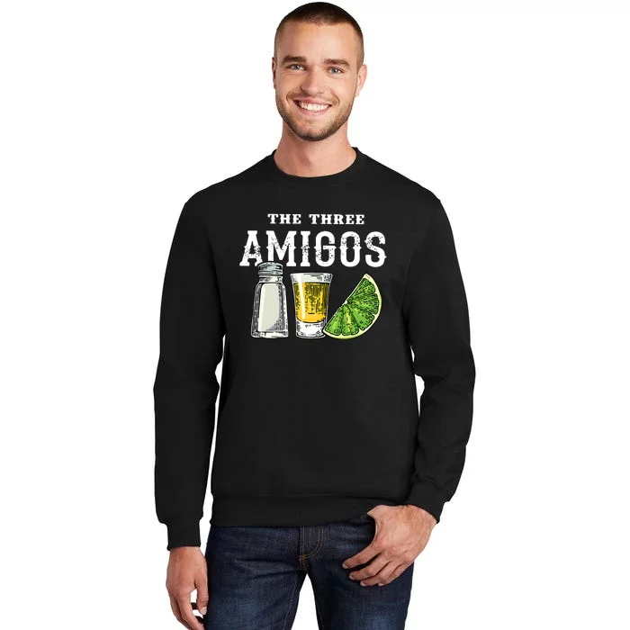 Funny Drinking The Three Amigos Cinco De Mayo Tall Sweatshirt