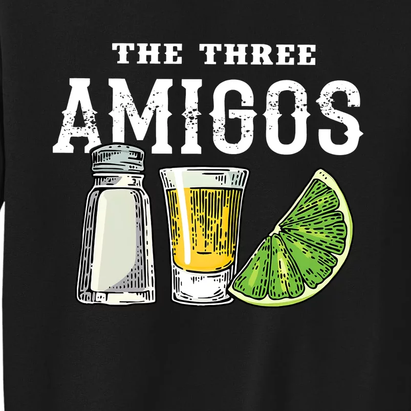 Funny Drinking The Three Amigos Cinco De Mayo Tall Sweatshirt