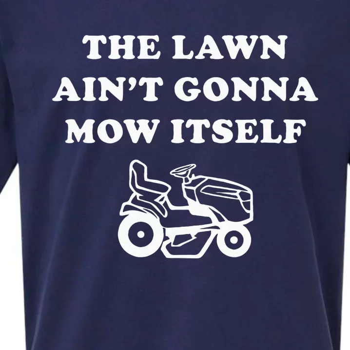 Funny Dad The Lawn Aint Gonna Mow Itself Sueded Cloud Jersey T-Shirt