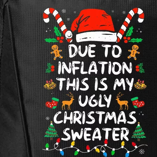 Funny Due to Inflation This is My Ugly Sweater For Christmas City Backpack