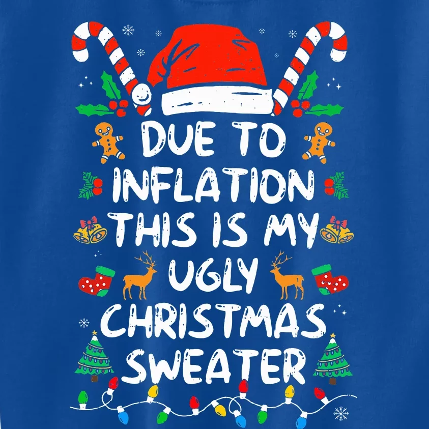 Funny Due to Inflation This is My Ugly Sweater For Christmas Kids Sweatshirt