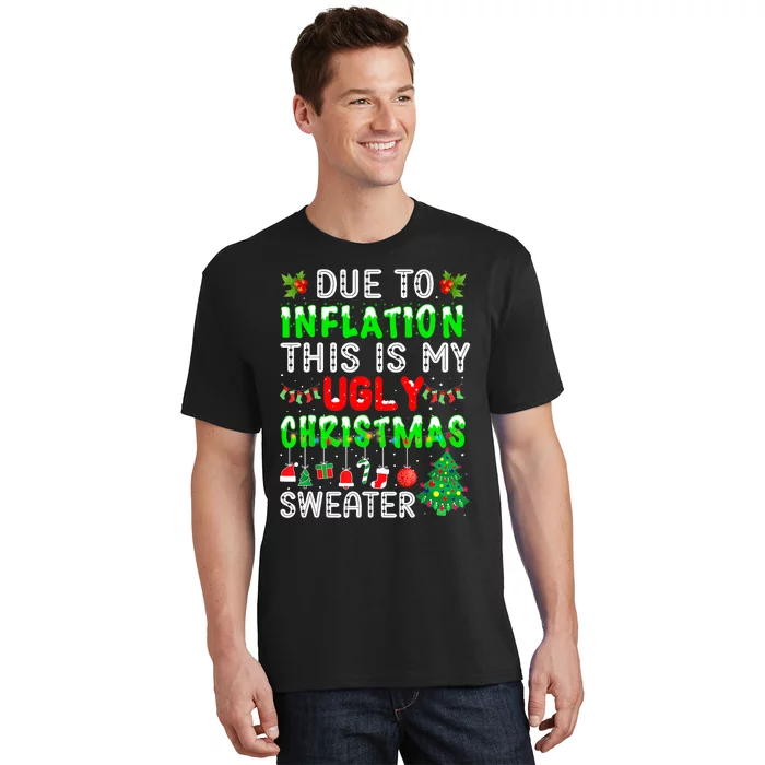 Funny Due To Inflation Ugly Christmas Sweaters Xmas Holiday T-Shirt