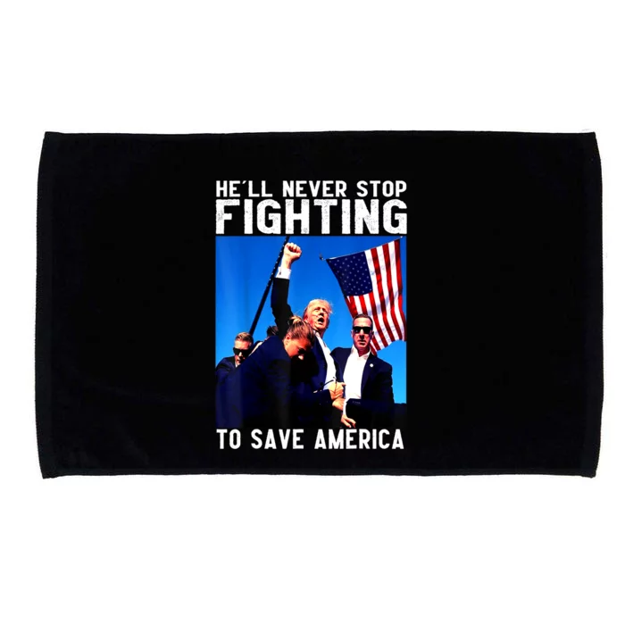 Funny Donald Trump HeLl Never Stop Fighting To Save America Gift Microfiber Hand Towel