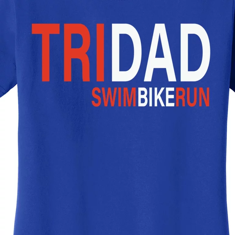 Father's Day Tridad Swim Bike Run Gift Women's T-Shirt