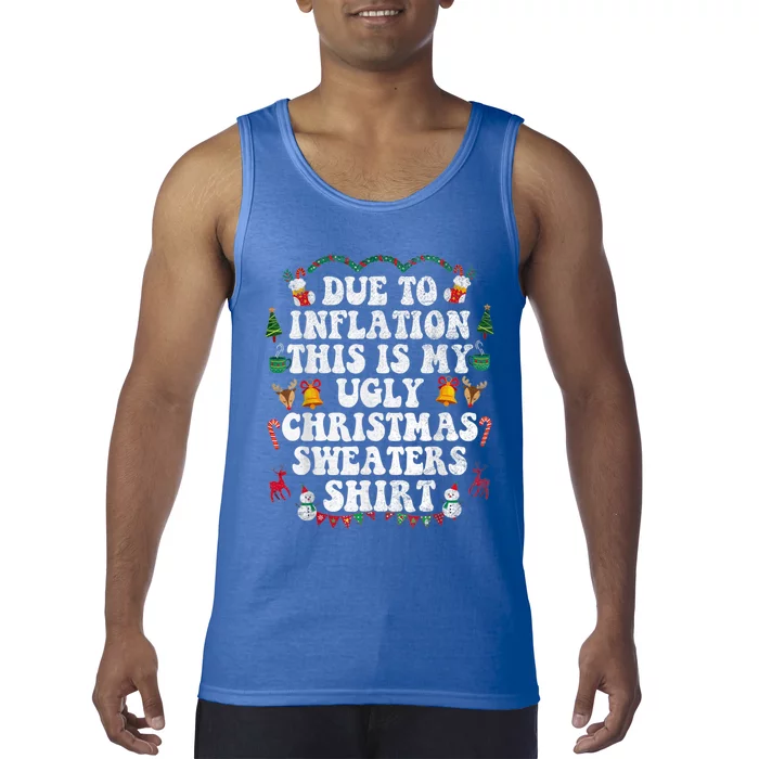 Funny Due To Inflation This Is My Ugly Sweater For Christmas Gift Tank Top