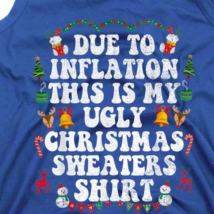 Funny Due To Inflation This Is My Ugly Sweater For Christmas Gift Tank Top